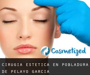 Cirugía Estética en Pobladura de Pelayo García